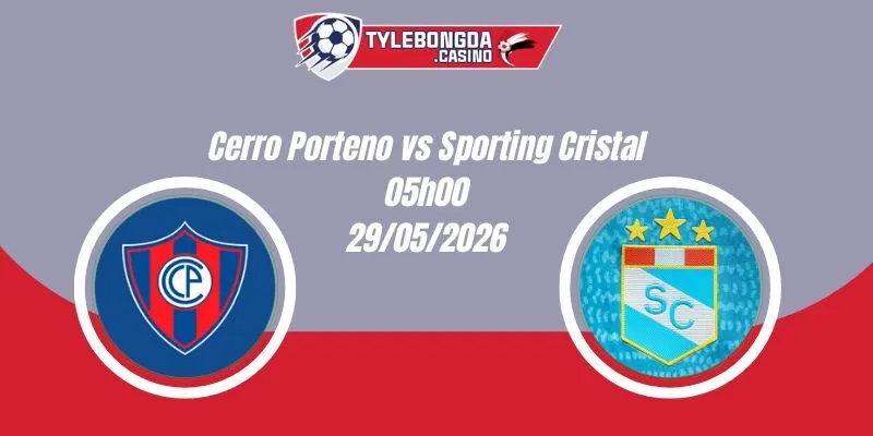 Nhận Định Cerro Porteno vs Sporting Cristal 05h00 29/05 Copa Libertadores
