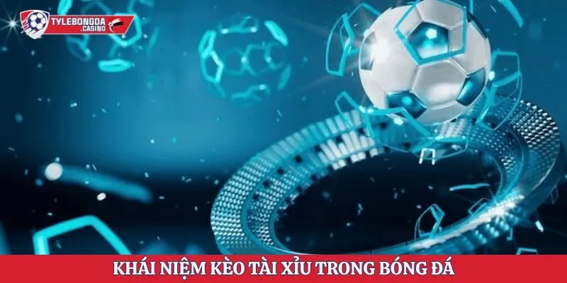 Kèo tài xỉu là gì?